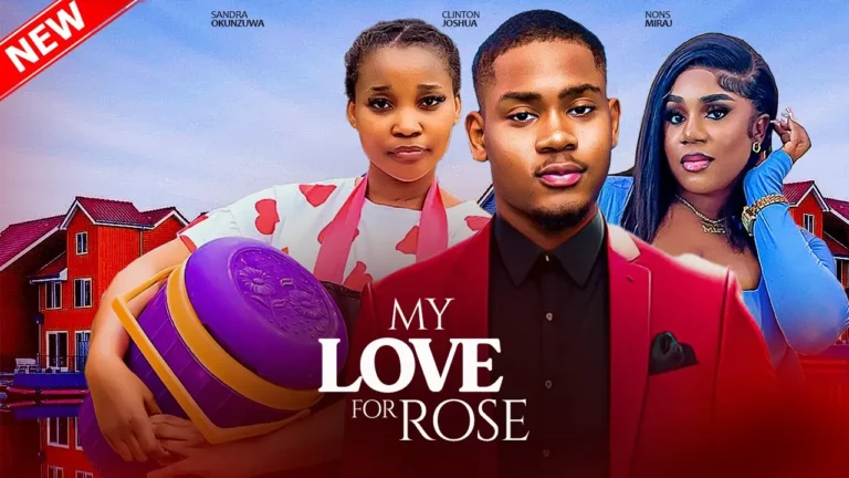 MY LOVE FOR ROSE (2024) | Download Nollywood Movie