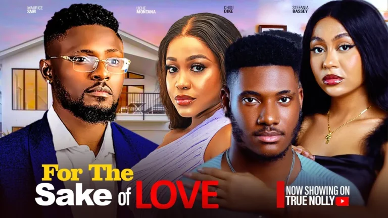 FOR THE SAKE OF LOVE (2024) | Download Nollywood Movie