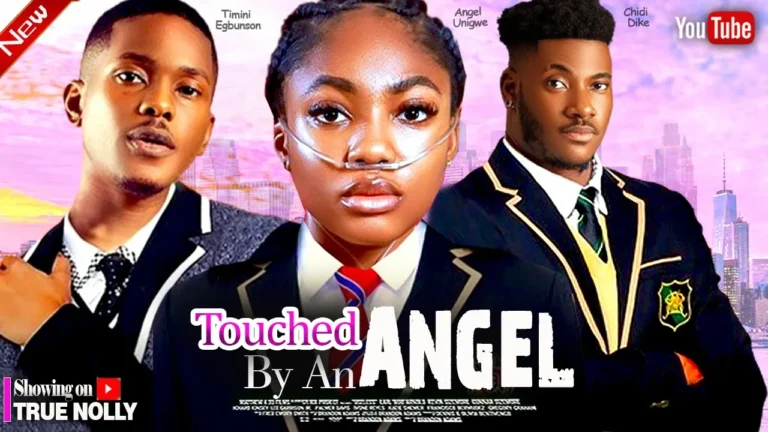 TOUCHED BY AN ANGEL (2024) | Download Nollywood Movie