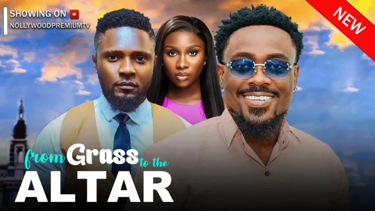 FROM GRASS TO THE ALTAR (2024) | Download Nollywood Movie