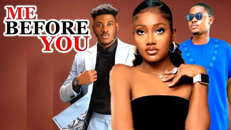 ME BEFORE YOU (2024) | Download Nollywood Movie
