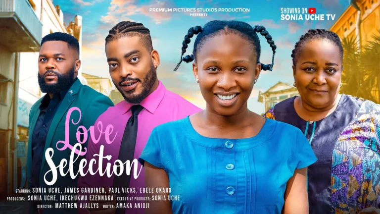 LOVE SELECTION (2024) | Download Nollywood Movie