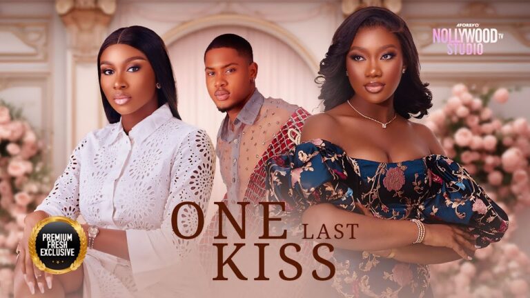 ONE LAST KISS (2024) | Download Nollywood Movie