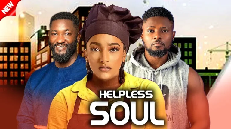 Helpless Soul (2024) | Download Nollywood Movie