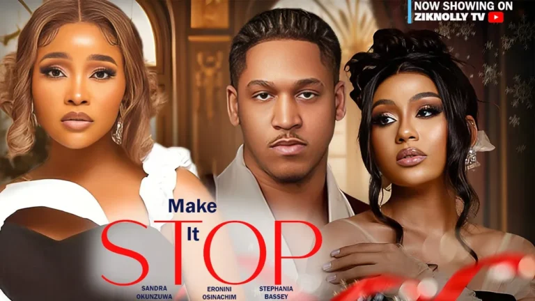 MAKE IT STOP (2024) | Download Nollywood Movie