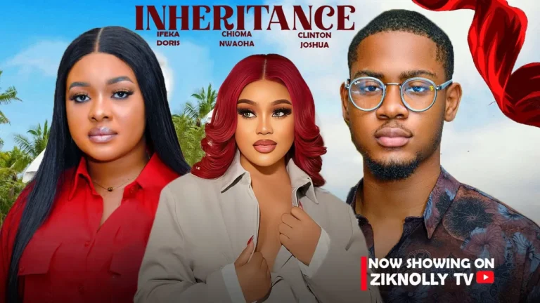INHERITANCE (2024) | Download Nollywood Movie