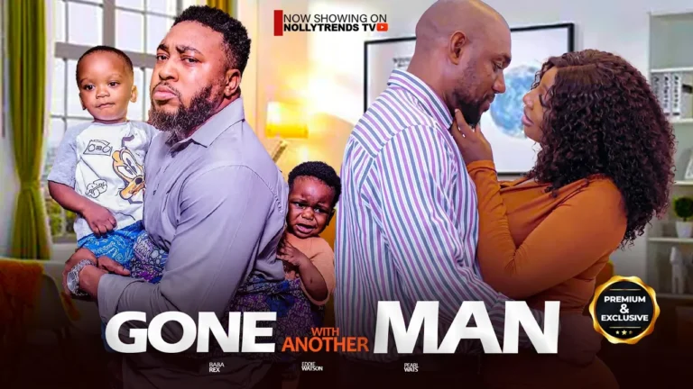 GONE WITH ANOTHER MAN (2024) | Download Nollywood Movie