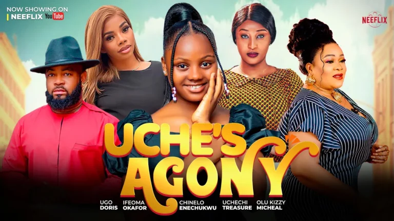 UCHE’S AGONY (2024) | Download Nollywood Movie