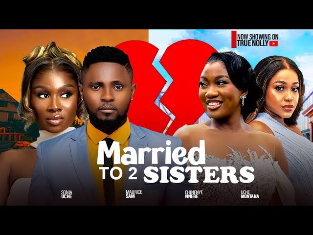 Married To 2 Sisters (2024) | Download Nollywood Movie