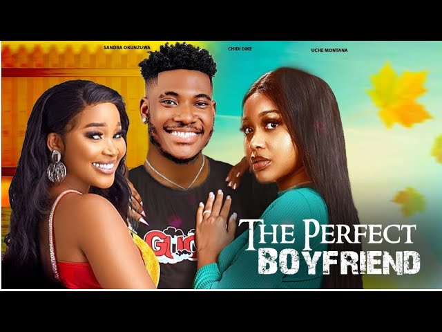 The Perfect Boyfriend (2024) | Download Nollywood Movie