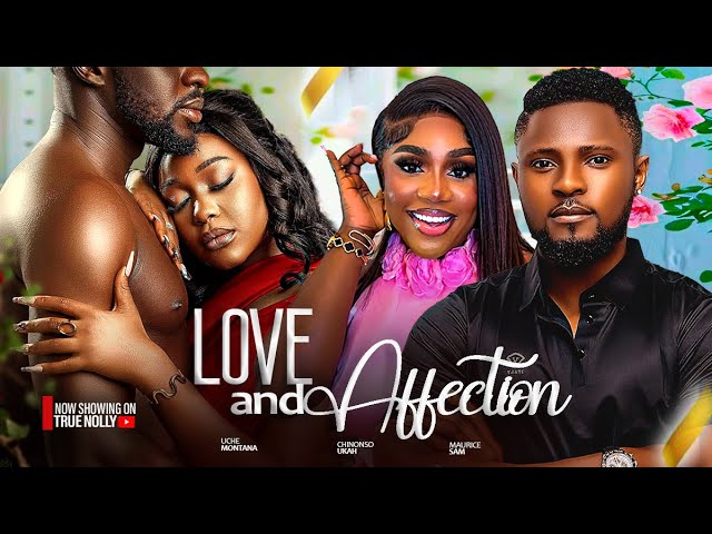 LOVE AND AFFECTION (2024) | Download Nollywood Movie