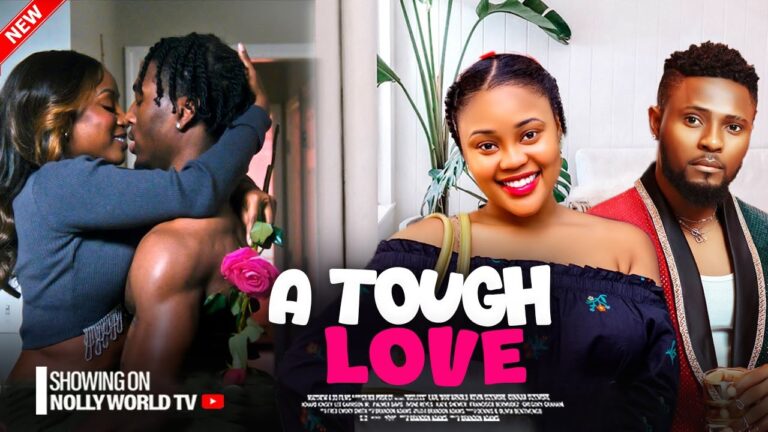 A TOUGH LOVE (2025) | Download Nollywood Movie