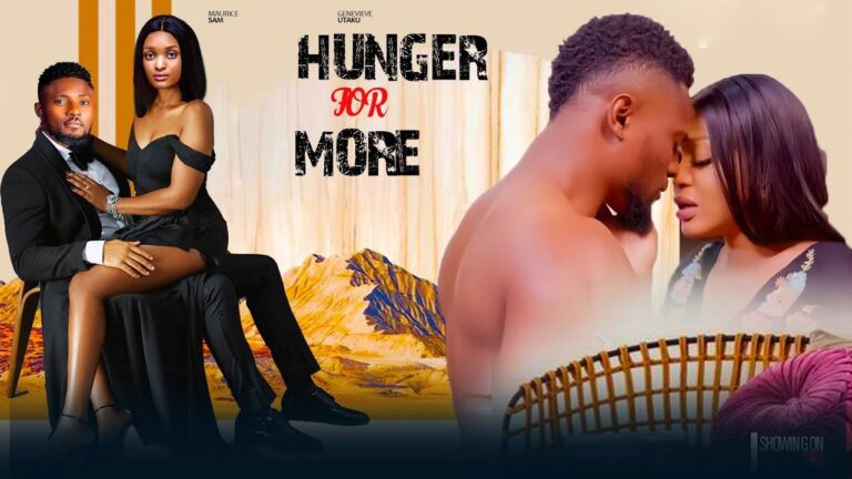 HUNGER FOR MORE (2025) | Download Nollywood Movie