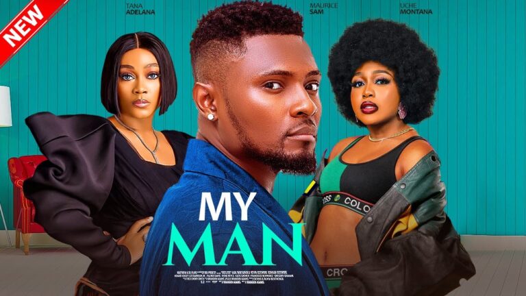 MY MAN (2025) | Download Nollywood Movie