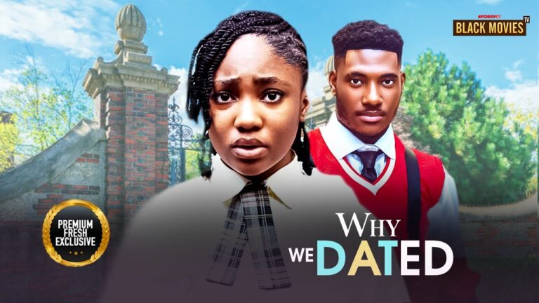 WHY WE DATED (2025) | Download Nollywood Movie