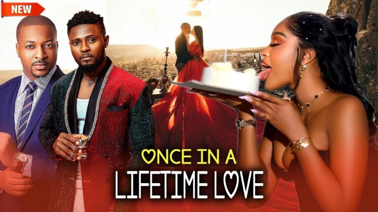 Once In A Lifetime Love (2025) | Download Nollywood Movie