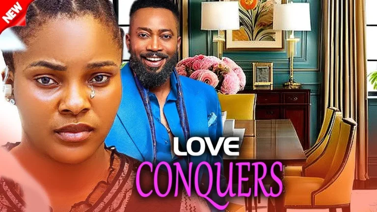 Love Conquers (2025) | Download Nollywood Movie