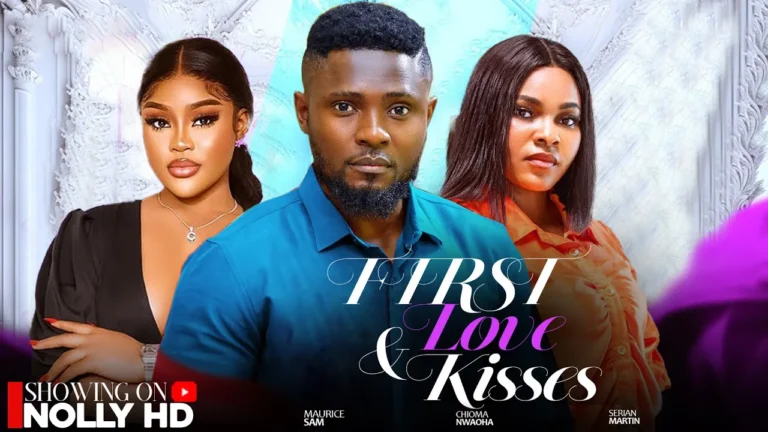 FIRST LOVE AND KISSES (2025) | Download Nollywood Movie