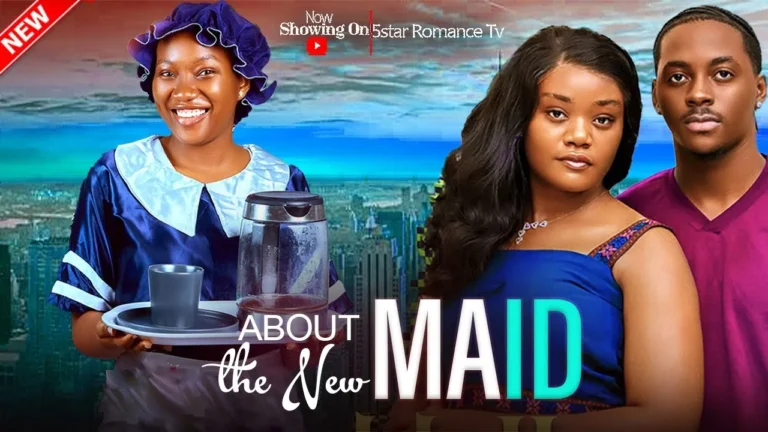 ABOUT THE NEW MAID (2025) | Download Nollywood Movie