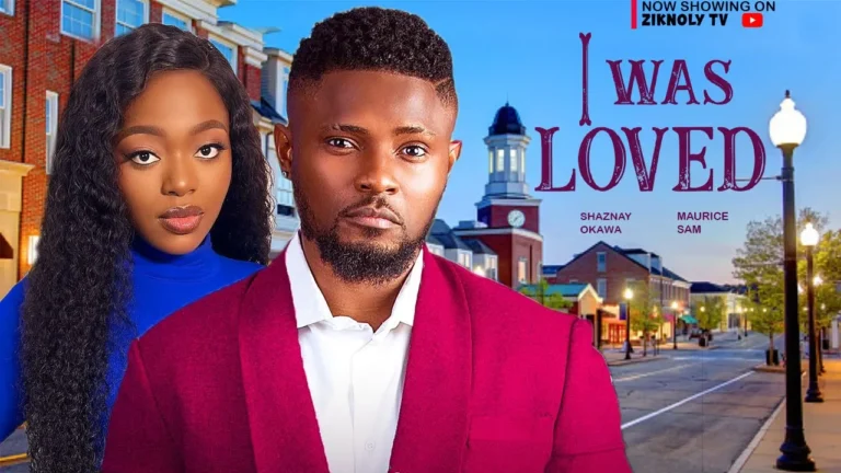 I WAS LOVED (2025) | Download Nollywood Movie