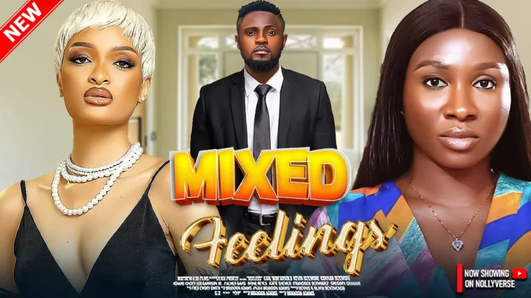 Mixed Feelings (2025) | Download Nollywood Movie