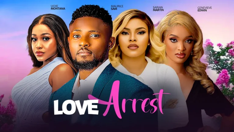 LOVE ARREST (2025) | Download Nollywood Movie