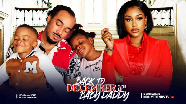 BACK TO DECEMBER WITH MY BABY DADDY (2025) | Download Nollywood Movie