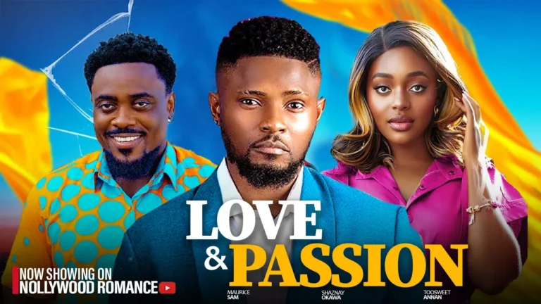 LOVE AND PASSION (2025) | Download Nollywood Movie
