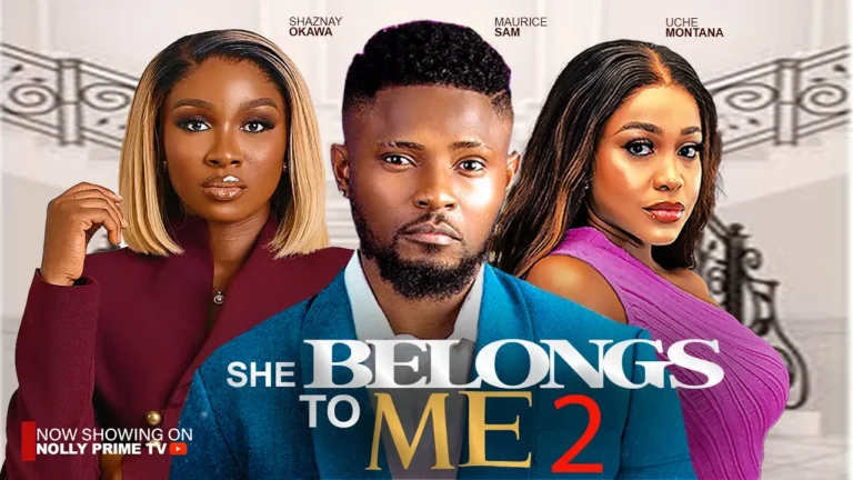SHE BELONGS TO ME 2 (2025) | Download Nollywood Movie
