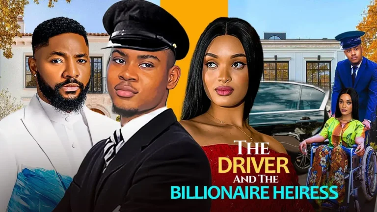 THE PRIVATE DRIVER & THE BILLIONAIRE HEIRESS (2025) | Download Nollywood Movie