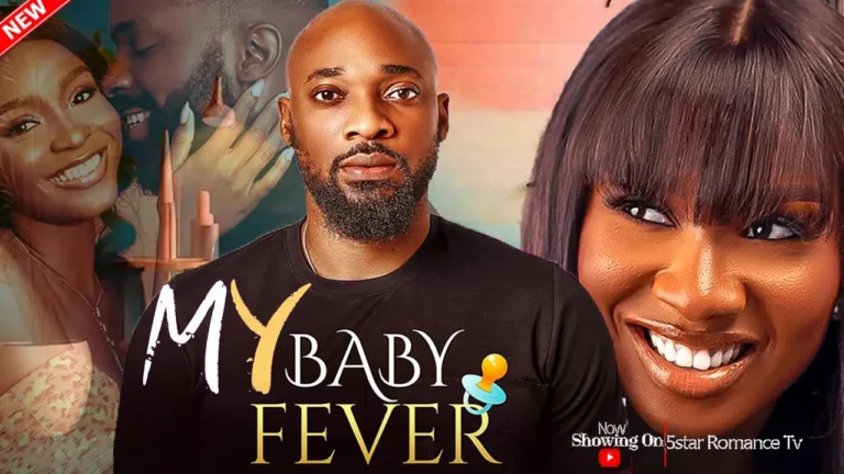 MY BABY FEVER (2025) | Download Nollywood Movie