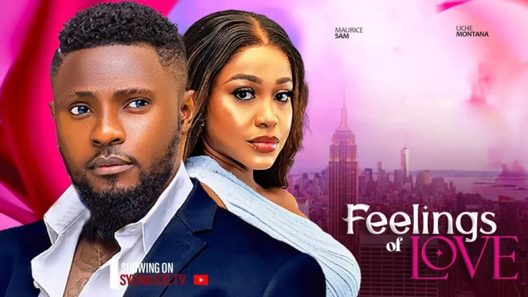 FEELINGS OF LOVE (2025) | Download Nollywood Movie