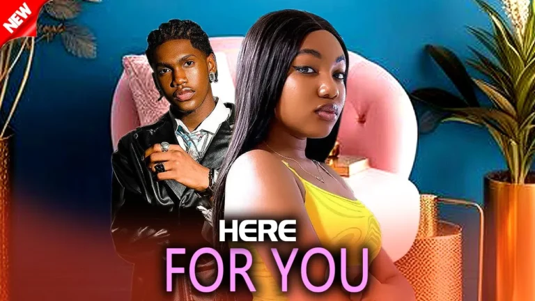 Here For You (2025) | Download Nollywood Movie