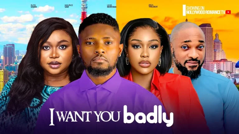 I WANT YOU BADLY (2025) | Download Nollywood Movie