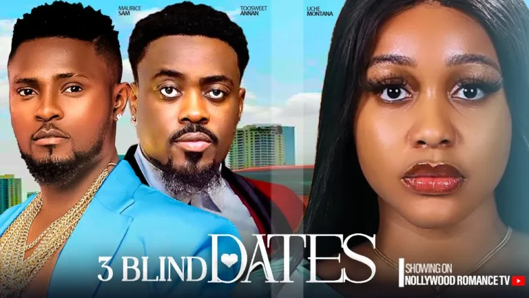 THREE BLIND DATES (2025) | Download Nollywood Movie