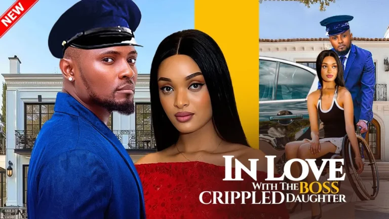 IN LOVE WITH BOSS CRIPPLED DAUGHTER (2025) | Download Nollywood Movie