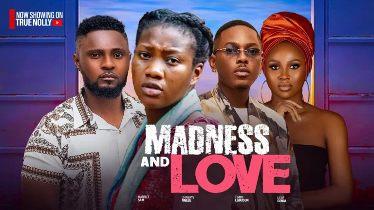 MADNESS AND LOVE (2025) | Download Nollywood Movie