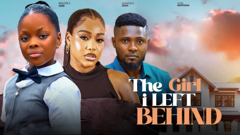 THE GIRL I LEFT BEHIND (2025) | Download Nollywood Movie