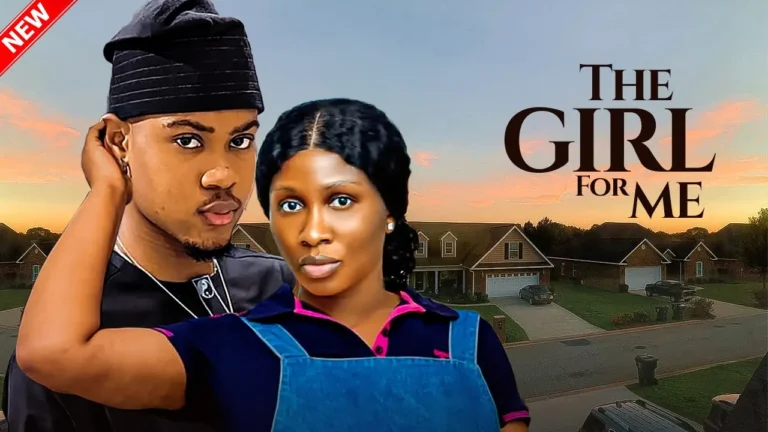 THE GIRL FOR ME (2025) | Download Nollywood Movie