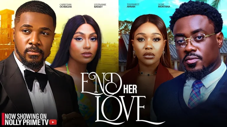 END HER LOVE (2025) | Download Nollywood Movie