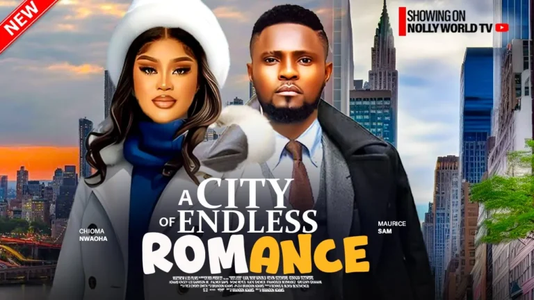 A CITY OF ENDLESS ROMANCE (2025) | Download Nollywood Movie