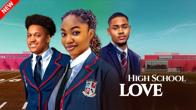 HIGH SCHOOL LOVE (2025) | Download Nollywood Movie