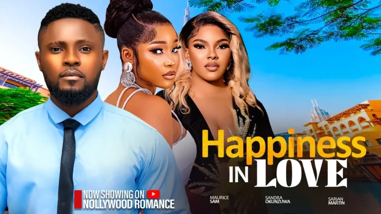 HAPPINESS IN LOVE (2025) | Download Nollywood Movie
