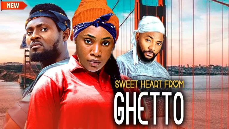 Sweet Heart From Ghetto (2025) | Download Nollywood Movie