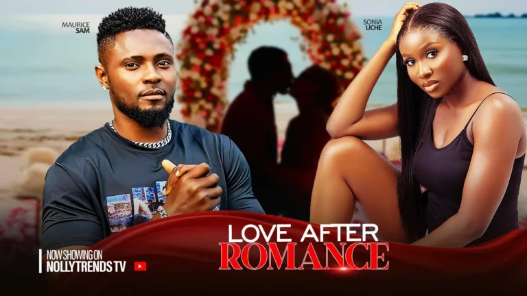 LOVE AFTER ROMANCE (2025) | Download Nollywood Movie