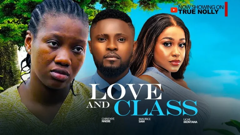 LOVE AND CLASS (2025) | Download Nollywood Movie