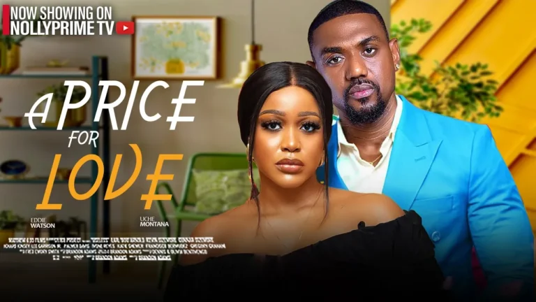 A PRICE FOR LOVE (2025) | Download Nollywood Movie