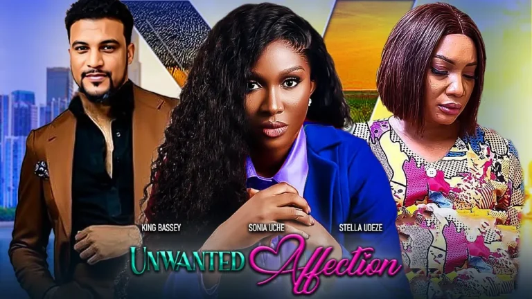 UNWANTED AFFECTION (2025) | Download Nollywood Movie