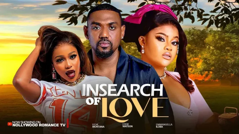 INSEARCH OF TRUE LOVE (2025) | Download Nollywood Movie