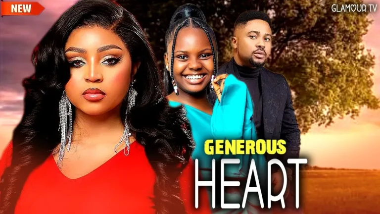 GENEROUS HEART (2025) | Download Nollywood Movie